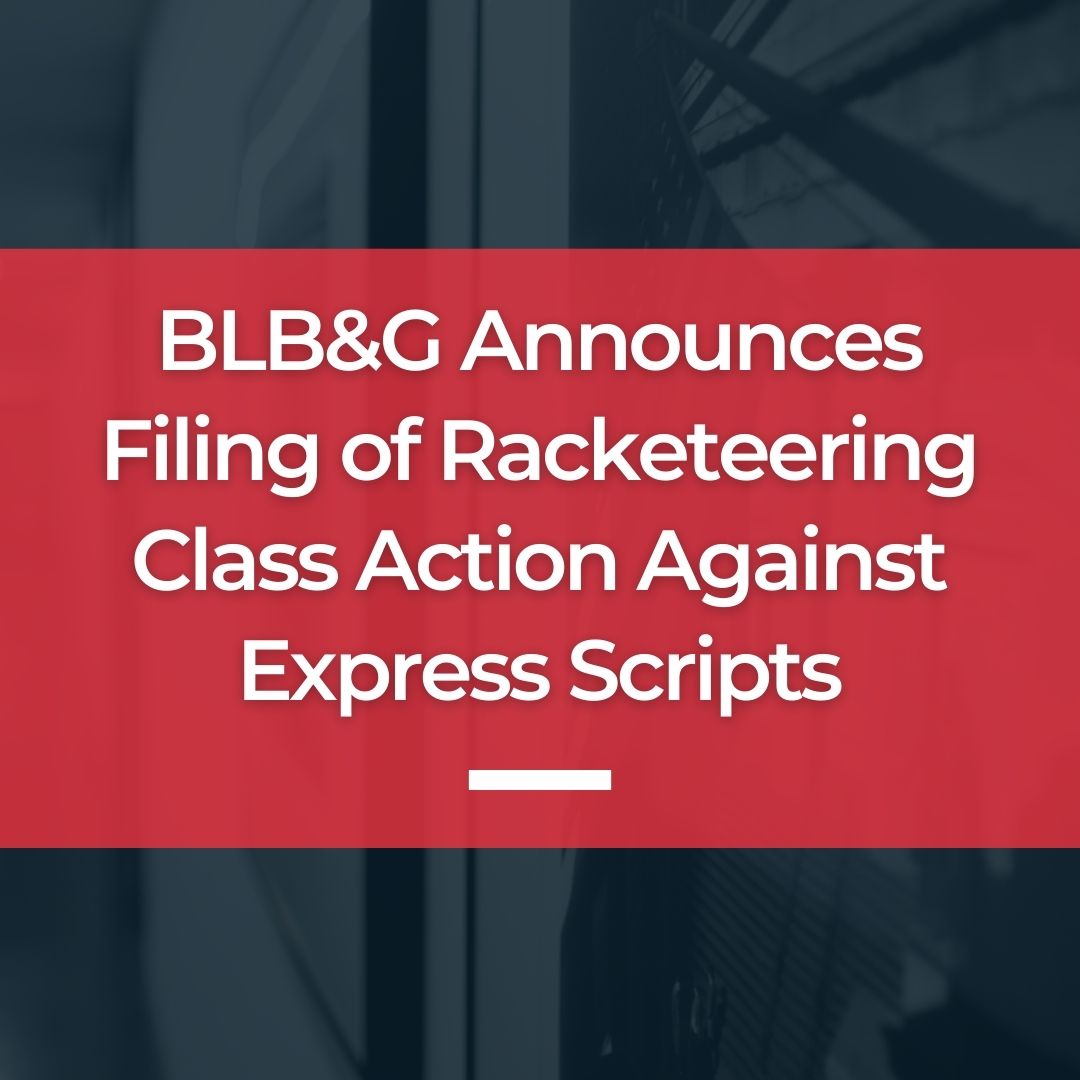 BLB&G Announces Filing of Racketeering Class Action Against Express Scripts